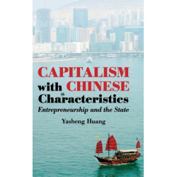 Capitalism with Chinese Characteristics: Entrepreneurship and the State