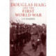 Douglas Haig and the First World War