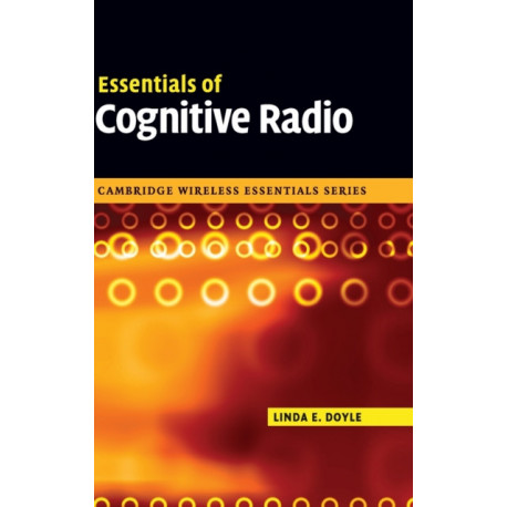 Essentials of Cognitive Radio