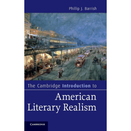 The Cambridge Introduction to American Literary Realism