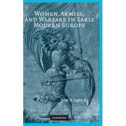 Women, Armies, and Warfare in Early Modern Europe