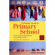 A Parents' Guide to Primary School: From pre-school to preparing for secondary shool