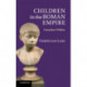 Children in the Roman Empire: Outsiders Within