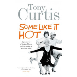Some Like It Hot: Me, Marilyn and the Movie