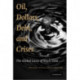 Oil, Dollars, Debt, and Crises: The Global Curse of Black Gold