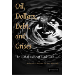 Oil, Dollars, Debt, and Crises: The Global Curse of Black Gold