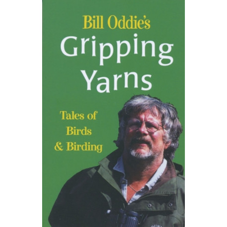 Bill Oddie's Gripping Yarns: Tales of Birds and Birding