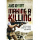 Making A Killing: The Explosive Story of a Hired Gun in Iraq