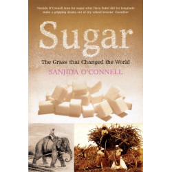 Sugar: The Grass that Changed the World