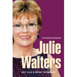 Julie Walters: Seriously Funny - An Unauthorised Biography