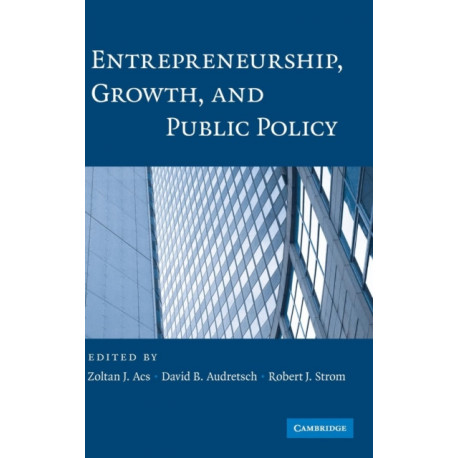 Entrepreneurship, Growth, and Public Policy