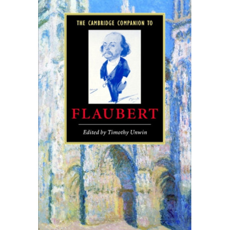 The Cambridge Companion to Flaubert