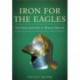 Iron for the Eagles: The Iron Industry of Roman Britain