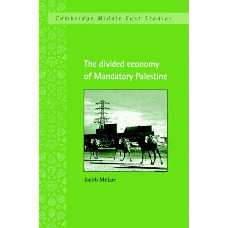 The Divided Economy of Mandatory Palestine