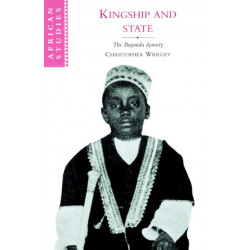 Kingship and State: The Buganda Dynasty