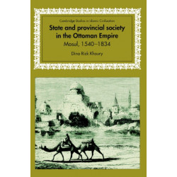 State and Provincial Society in the Ottoman Empire: Mosul, 1540–1834