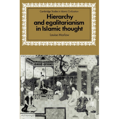 Hierarchy and Egalitarianism in Islamic Thought