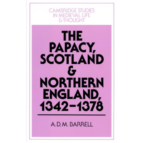 The Papacy, Scotland and Northern England, 1342–1378