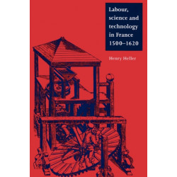 Labour, Science and Technology in France, 1500–1620