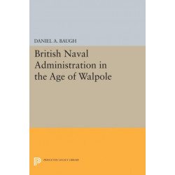British Naval Administration in the Age of Walpole