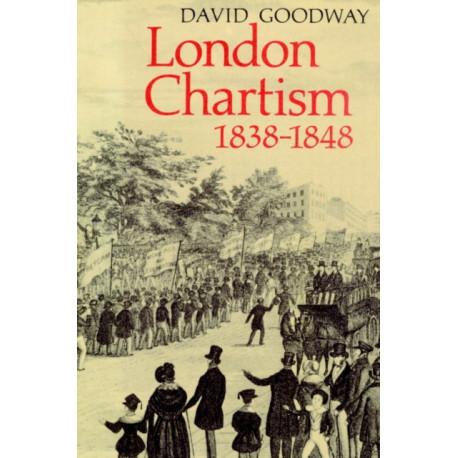 London Chartism 1838–1848