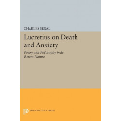 Lucretius on Death and Anxiety: Poetry and Philosophy in DE RERUM NATURA