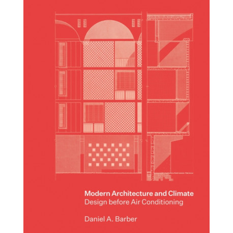 Modern Architecture and Climate: Design before Air Conditioning