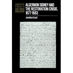 Algernon Sidney and the Restoration Crisis, 1677–1683