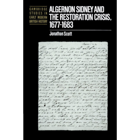 Algernon Sidney and the Restoration Crisis, 1677–1683