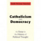 Catholicism and Democracy: An Essay in the History of Political Thought