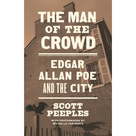 The Man of the Crowd: Edgar Allan Poe and the City