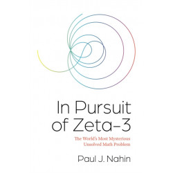 In Pursuit of Zeta-3: The World's Most Mysterious Unsolved Math Problem