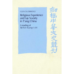 Religious Experience and Lay Society in T'ang China: A Reading of Tai Fu's 'Kuang-i chi'