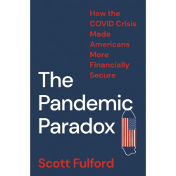 The Pandemic Paradox: How the COVID Crisis Made Americans More Financially Secure