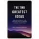 The Two Greatest Ideas: How Our Grasp of the Universe and Our Minds Changed Everything