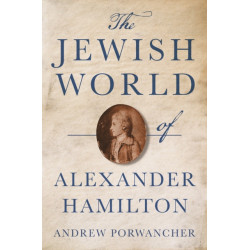 The Jewish World of Alexander Hamilton