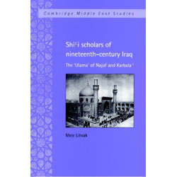 Shi'i Scholars of Nineteenth-Century Iraq: The 'Ulama' of Najaf and Karbala'