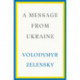 A Message from Ukraine: Speeches, 2019-2022