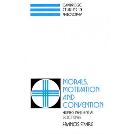 Morals, Motivation, and Convention: Hume's Influential Doctrines
