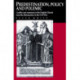 Predestination, Policy and Polemic: Conflict and Consensus in the English Church from the Reformation to the Civil War