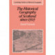 The Historical Geography of Scotland since 1707: Geographical Aspects of Modernisation