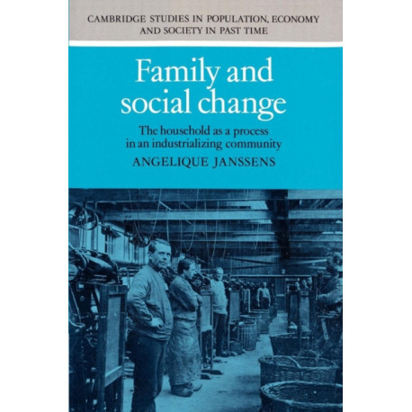 Family and Social Change: The Household as a Process in an Industrializing Community