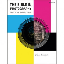 The Bible in Photography: Index, Icon, Tableau, Vision