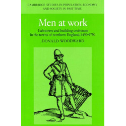 Men at Work: Labourers and Building Craftsmen in the Towns of Northern England, 1450–1750