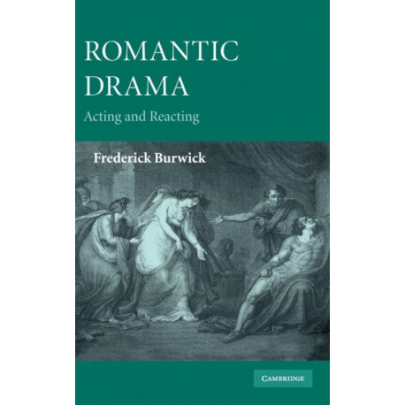 Romantic Drama: Acting and Reacting