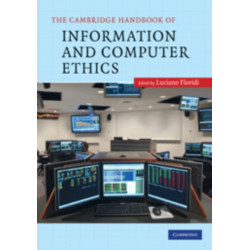 The Cambridge Handbook of Information and Computer Ethics