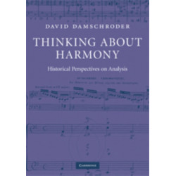 Thinking about Harmony: Historical Perspectives on Analysis