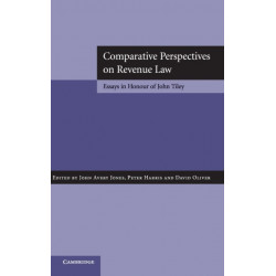Comparative Perspectives on Revenue Law: Essays in Honour of John Tiley