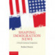 Shaping Immigration News: A French-American Comparison