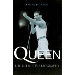 Queen: The definitive biography